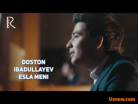 Doston Ibadullayev - Esla meni | Достон Ибадуллаев - Эсла мени