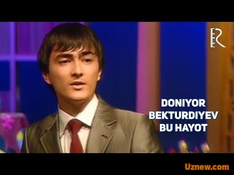 Doniyor Bekturdiyev - Bu hayot | Дониёр Бектурдиев - Бу хаёт