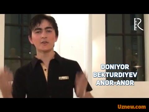 Doniyor Bekturdiyev - Anor-anor | Дониёр Бектурдиев - Анор-анор