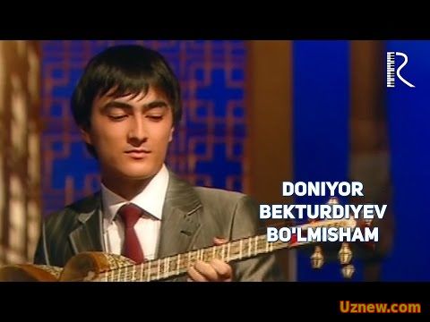 Doniyor Bekturdiyev - Bo'lmisham | Дониёр Бектурдиев - Булмишам