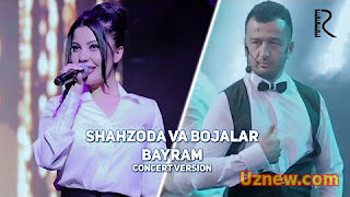 Shahzoda va Bojalar - Bayram | Шахзода ва Божалар - Байрам (concert version)