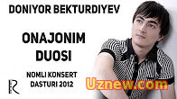 Doniyor Bekturdiyev - Onajonim duosi nomli konsert dasturi 2012