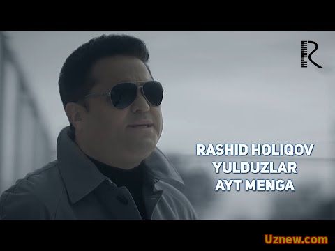 Rashid Holiqov - Yulduzlar ayt menga | Рашид Холиков - Юлдузлар айт менга