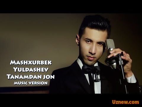 Mashxurbek Yuldashev - Tanamdan jon | Машхурбек Юлдашев - Танамдан жон (music version)