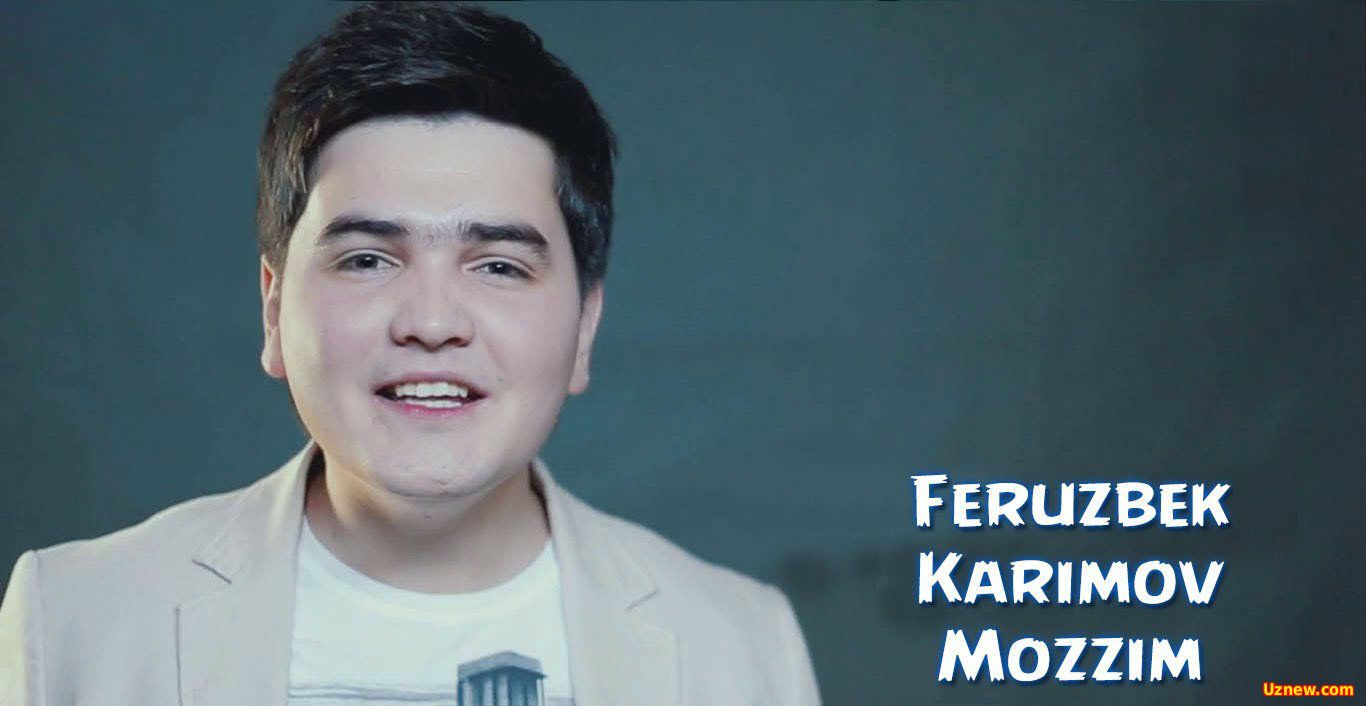 Feruzbek Karimov - Mozzim (Official Clip 2016)