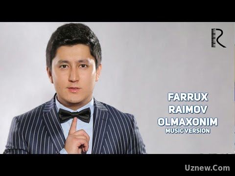 Farrux Raimov - Olmaxonim | Фаррух Раимов - Олмахоним (music version)