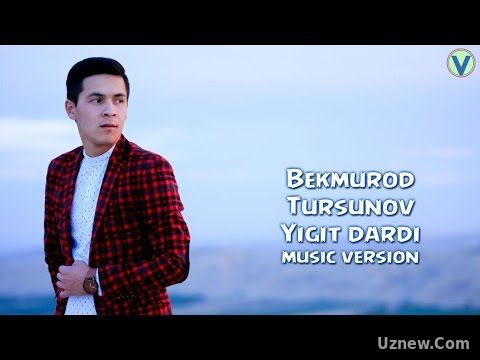 Bekmurod Tursunov - Yigit dardi | Бекмурод Турсунов - Йигит дарди (music version) 2016