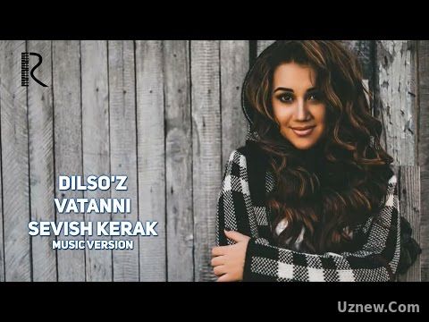 Dilso'z - Vatanni sevish kerak | Дилсуз - Ватанни севиш керак (music version)