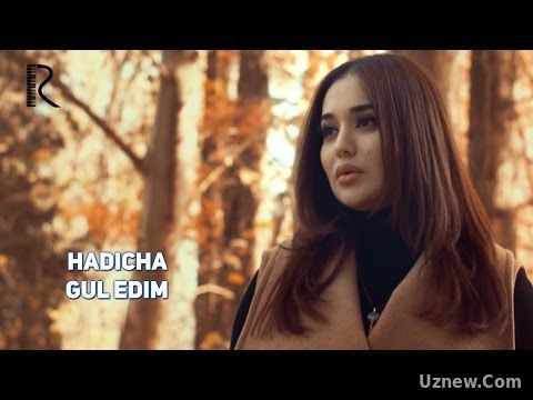 Hadicha - Gul edim | Хадича - Гул эдим