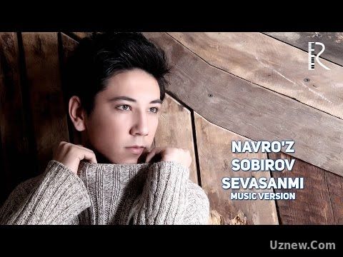 Navro'z Sobirov - Sevasanmi | Навруз Собиров - Севасанми (music version)