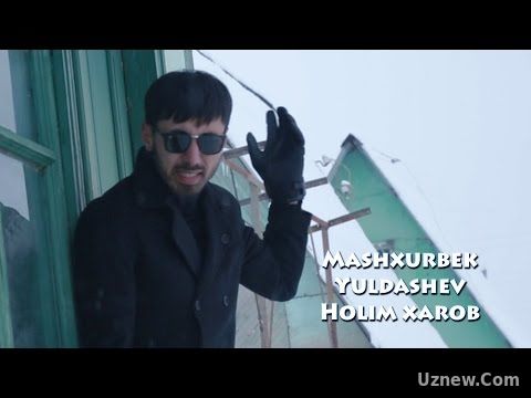 Mashxurbek Yuldashev - Holim xarob | Машхурбек Юлдашев - Холим хароб