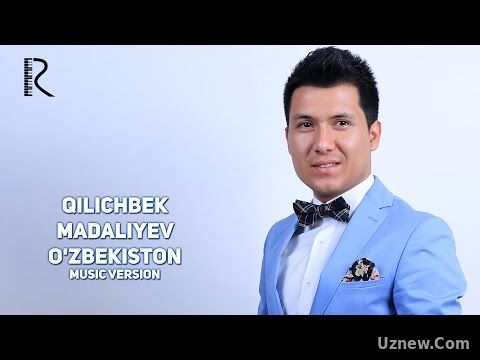 Qilichbek Madaliyev - O'zbekiston | Киличбек Мадалиев - Узбекистон (music version)