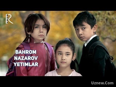 Bahrom Nazarov - Yetimlar | Бахром Назаров - Етимлар