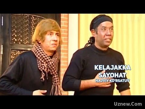 Kelajakka sayohat (hajviy ko'rsatuv) | Келажакка саёхат (хажвий курсатув)