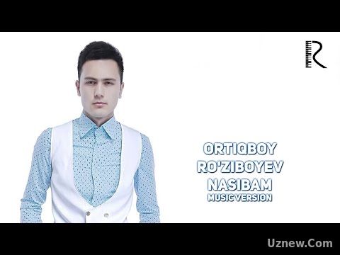 Ortiqboy Ro'ziboyev - Nasibam | Ортикбой Рузибоев - Насибам (music version)