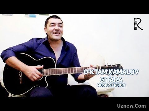 O'ktam Kamalov - Gitara | Уктам Камалов - Гитара (music version)