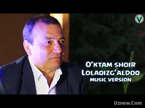 O'ktam shoir - Lolaqizg'aldoq | Уктам шоир - Лолакизгалдок (music version)