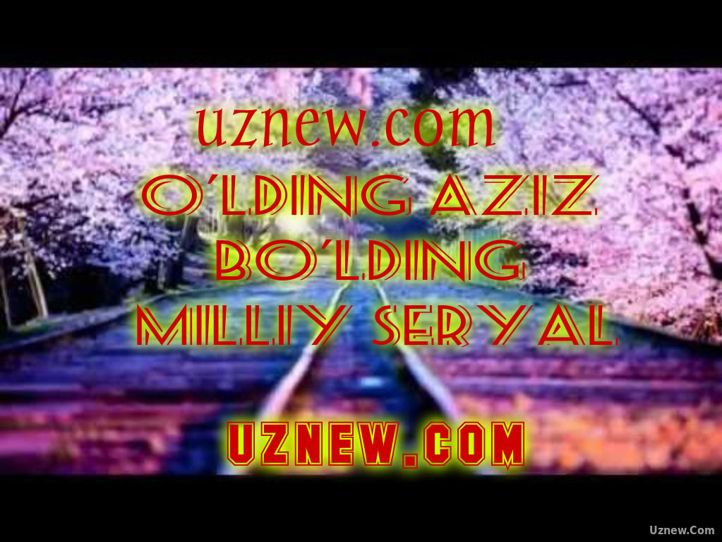 O'LDING AZIZ BO'LDING 1-2-QISMI MILLIY UZBEK SPEKTAKLI